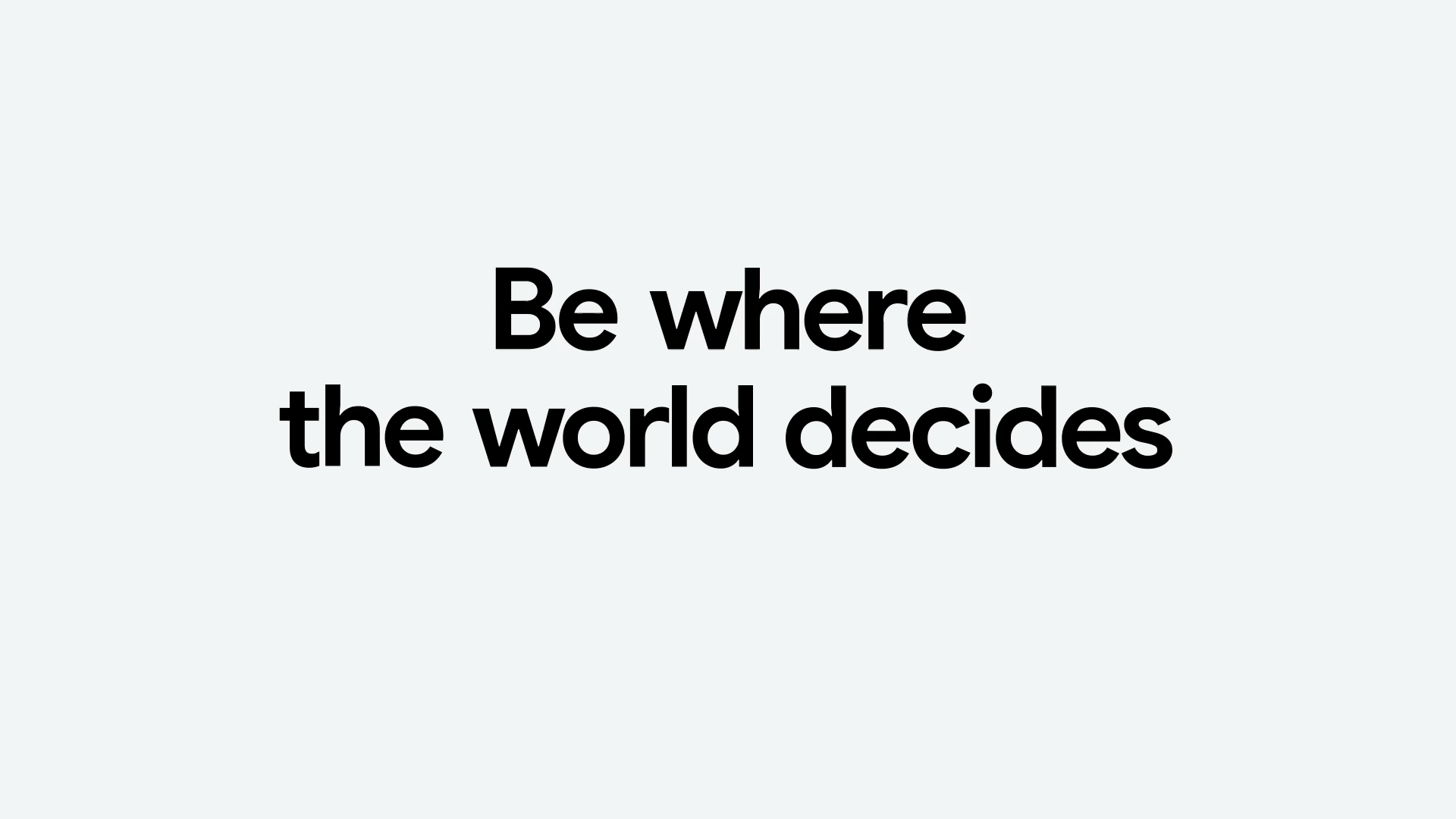 Be Where The World Decides case study