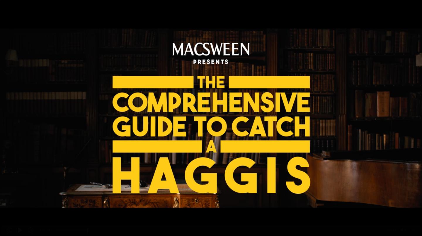 Macsween - The Comprehensive Guide To Catching A Haggis case study
